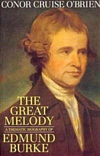 The Great Melody a Thematic Biography of Edmund Burke (Paperback)