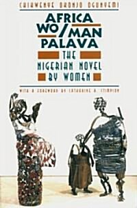 Africa Wo/Man Palava: The Nigerian Novel by Women (Paperback)