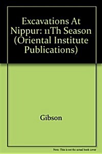 Excavations at Nippur: Eleventh Season (Paperback)