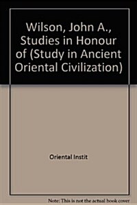 Studies in Honor of John A. Wilson (Paperback)