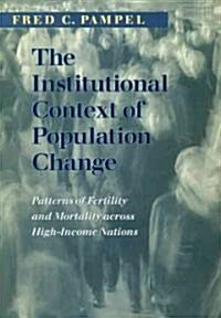 The Institutional Context of Population Change: Patterns of Fertility and Mortality Across High-Income Nations (Hardcover)