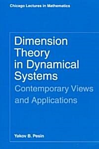 Dimension Theory in Dynamical Systems: Contemporary Views and Applications (Paperback, 2)