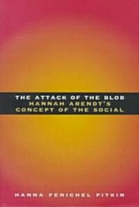 The Attack of the Blob: Hannah Arendts Concept of the Social (Hardcover)