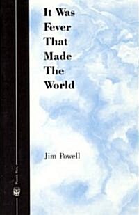 It Was Fever That Made the World (Paperback)