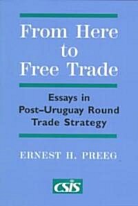 [중고] From Here to Free Trade: Essays in Post-Uruguay Round Trade Strategy (Paperback)
