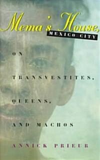 Memas House, Mexico City: On Transvestites, Queens, and Machos (Paperback, 2)