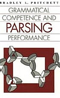 Grammatical Competence and Parsing Performance (Hardcover)