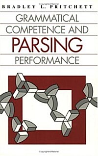 Grammatical Competence and Parsing Performance (Paperback)