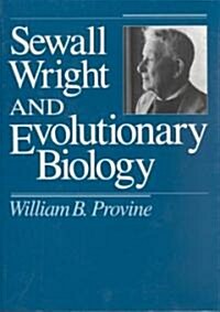 Sewall Wright and Evolutionary Biology (Paperback, 2)