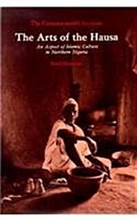The Arts Of The Hausa (Paperback)