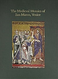 The Medieval Mosaics of San Marco, Venice (Hardcover)