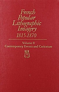 French Popular Lithographic Imagery, 1815-1870 (Hardcover)