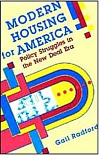 Modern Housing for America: Policy Struggles in the New Deal Era (Hardcover)