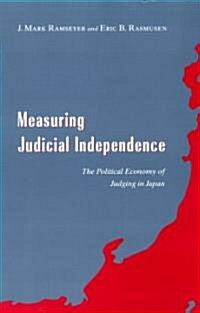 Measuring Judicial Independence: The Political Economy of Judging in Japan (Hardcover, 2)