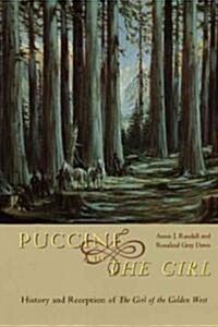 Puccini and the Girl: History and Reception of the Girl of the Golden West (Hardcover, 2)
