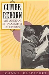 Cumbe Reborn: An Andean Ethnography of History (Hardcover)