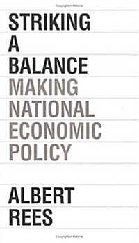 Striking a Balance: Making National Economic Policy (Paperback, Revised)