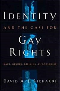 Identity and the Case for Gay Rights: Race, Gender, Religion as Analogies (Paperback, 2)