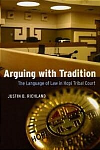 Arguing with Tradition: The Language of Law in Hopi Tribal Court (Paperback)