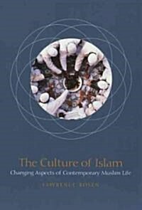 The Culture of Islam: Changing Aspects of Contemporary Muslim Life (Paperback, 2)