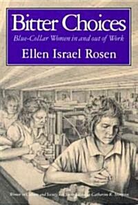 Bitter Choices: Blue-Collar Women in and Out of Work (Paperback, 2)