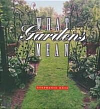 What Gardens Mean (Hardcover)
