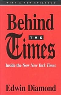 Behind the Times: Inside the New New York Times (Paperback, Univ of Chicago)