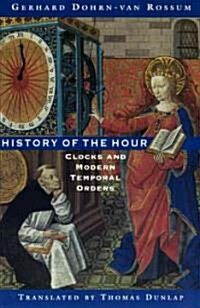 History of the Hour: Clocks and Modern Temporal Orders (Paperback, 2nd)
