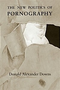 The New Politics of Pornography (Paperback)