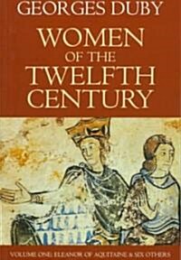 [중고] Women of the Twelfth Century, Volume 1: Eleanor of Aquitaine and Six Others (Paperback, 2)