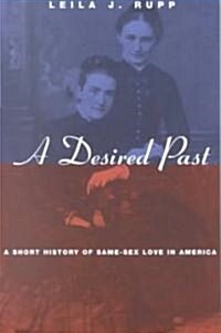 A Desired Past: A Short History of Same-Sex Love in America (Paperback, 2)