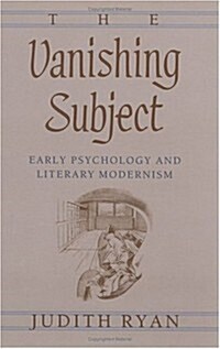 The Vanishing Subject: Early Psychology and Literary Modernism (Hardcover)