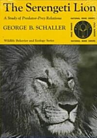 The Serengeti Lion: A Study of Predator-Prey Relations (Paperback, Revised)