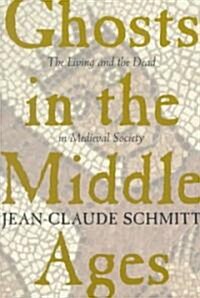 Ghosts in the Middle Ages: The Living and the Dead in Medieval Society (Paperback, 2)