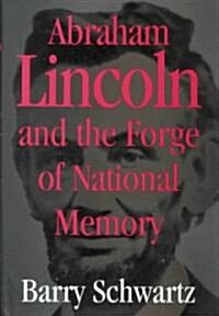 Abraham Lincoln and the Forge of National Memory (Hardcover, 2)
