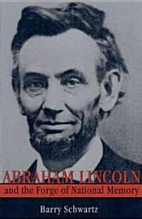 Abraham Lincoln and the Forge of National Memory (Paperback, 2)