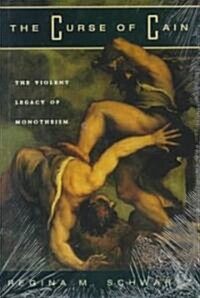 The Curse of Cain: The Violent Legacy of Monotheism (Hardcover, 2)