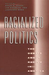 Racialized Politics: The Debate about Racism in America (Paperback)