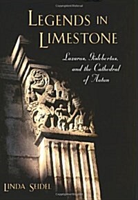 Legends in Limestone: Lazarus, Gislebertus, and the Cathedral of Autun (Hardcover, 2)