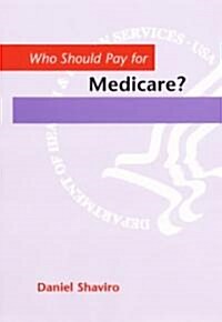 Who Should Pay for Medicare? (Hardcover, 2)