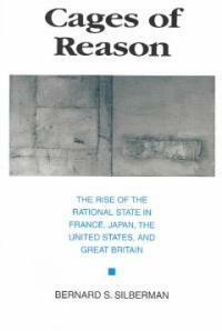 Cages of reason : the rise of the rational state in France, Japan, the United States, and Great Britain