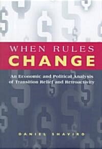When Rules Change: The Economics of Retroactivity (Hardcover)