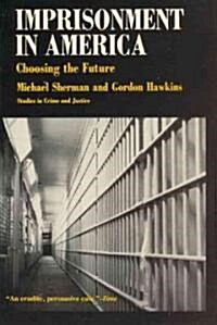 Imprisonment in America: Choosing the Future (Paperback)