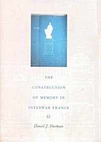 The Construction of Memory in Interwar France (Hardcover, 2)