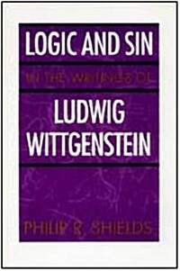 Logic and Sin in the Writings of Ludwig Wittgenstein (Hardcover, 2)