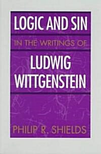 Logic and Sin in the Writings of Ludwig Wittgenstein (Paperback, 2)