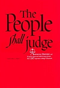 The People Shall Judge, Volume I, Part 1: Readings in the Formation of American Policy (Paperback)