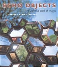 Echo Objects: The Cognitive Work of Images (Paperback)