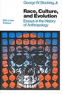 Race, Culture, and Evolution: Essays in the History of Anthropology (Paperback)