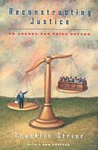 Reconstructing Justice: An Agenda for Trial Reform (Paperback, 2)